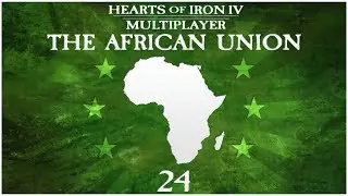 Hearts of Iron 4 Millennium Dawn Multiplayer - The African Union - Episode 24 ...High Ground...