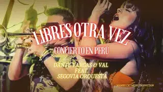 Dante Vargas & Val-Feat. Segovia Orquesta-"Concierto en Perú"-"Libres otra vez" (Official Video)