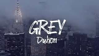 Duhon - Grey (Official Lyric Video)
