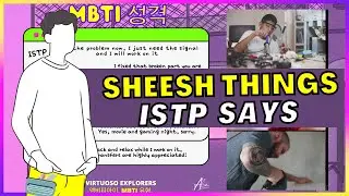 SHEESH THINGS ISTP SAYS 🌼 MBTI 유형 16 PERSONALITIES 🟣🟢🔵🟡