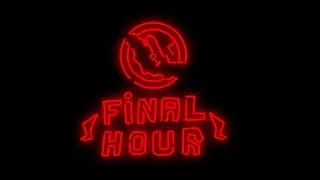 Тизер Final Hour⏱2️⃣ Скоро...