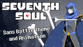Seventh Soul Sans Battle Theme [Animation]