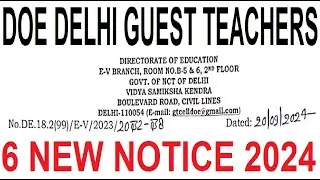 DOE DELHI GUEST TEACHERS || 6 NEW NOTICE 2024 || LATEST UPDATE 2024