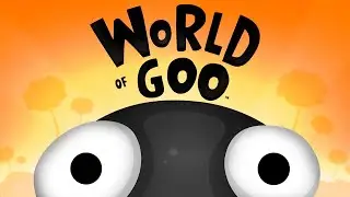 WORLD OF GOO - ДЛЯ ТЕХ КТО ЛЮБИТ ПОМОЗГОВАТЬ