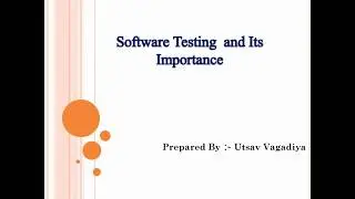 What Is Software Testing And Its Importance | Mera Wala Gyaan | Utsav Vagadiya