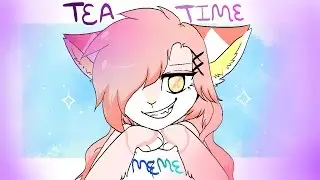 {Tea Time}  meme