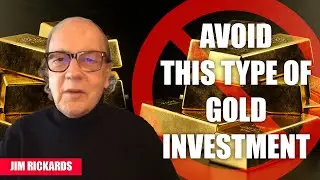Jim Rickards: The Only Gold Investment I Like
