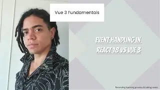 Vue 3 Fundamentals : Event Handling in React 18 vs Vue 3