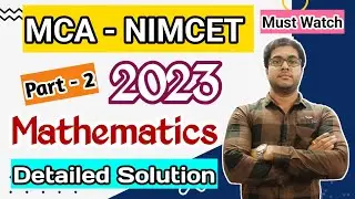 Part -2 l 🎯NIMCET 2023 l Maths l Detailed Solution