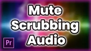 Fixed Audio Scrubbing Noise | Turn Off Audio Noise | Premiere Pro CC