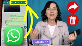WhatsApp Fotos oder Nachrichten löschen / weiterleiten. Smartphonekurs mit dem Samsung Teil 47.