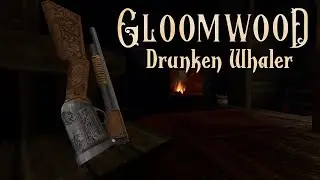 【Gloomwood GMV】- Drunken Whaler