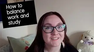 How to balance work and study