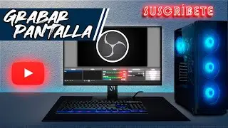 Como Grabar la Pantalla con OBS Studio