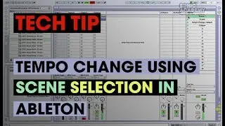 Tech Tip - Tempo Change Using Scene Selection in Ableton