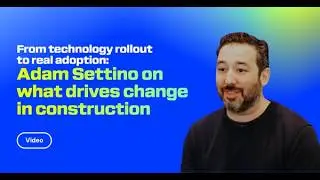 How to drive construction technology adoption in the field