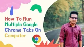 How To Run Multiple Google Chrome Tabs On Computer 2021