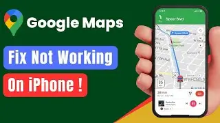 Google Maps Not Working in iPhone Fix