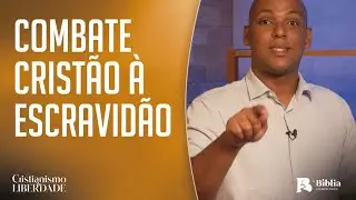 Combate cristão à escravidão com Davi Boechat