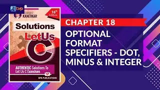 Let us C Solutions | C Programming | What is Optional Format Specifiers in C Language /C Programming