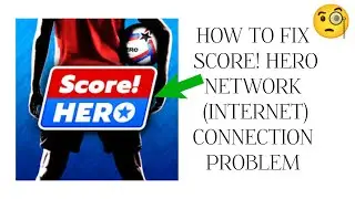 How To Fix "Score! Hero" Network Connection" Problem|| "Score! Hero" Internet Connection" Problem