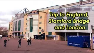 Trip to England, Stamford Bridge and London