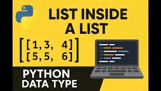 🔵 Python Data Type - List Inside a List (Nested Lists) | Beginner to Advanced 🔵