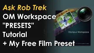 OM Workspace Presets Tutorial + My Free Elite Color Film Preset ep528