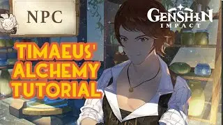 Timaeus' Alchemy Tutorial | | Genshin Impact | NPC