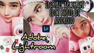 Tutorial Cara Install Aplikasi Edit Foto Ala Selebgram
