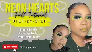 NEON HEARTS 💚💛 STEP BY STEP Tutorial | Makeup Tips + Product Details INCLUDED (Beginner Friendly)