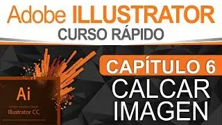 Curso Illustrator - Capítulo 6, Calcar Imagen o Vectorización Automática