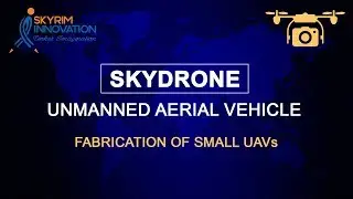 SkyDrona: Unmanned Aerial Vehicle - Fabrication of small UAVs