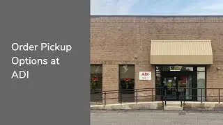 Order Pickup Options at ADI