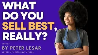 14 - What do you sell best, really?