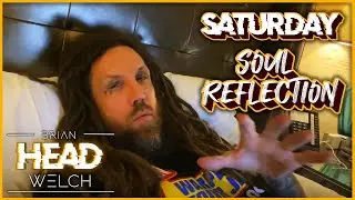 Saturday Soul Reflection with Brian "HEAD" Welch