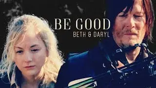 Beth & Daryl - Be Good