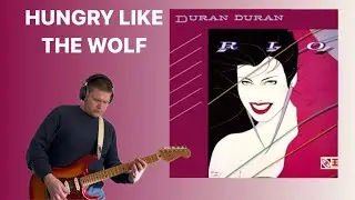 Duran Duran - Hungry Like The Wolf (Guitar Cover)