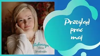 Przegląd prac maj 2024