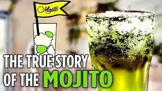 The True Story of the MOJITO Cocktail ★ World's Best Bars