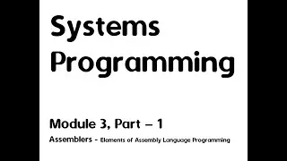 Assemblers | Introductory Lecture | Elements - Basic Facilities, Statement Formats, Pseudo-ops