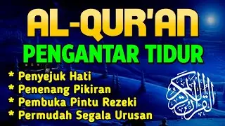 Bacaan Alquran Merdu Pengantar Tidur Penenang Hati dan Pikiran