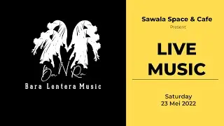 Sawala Space & Cafe Live Music | Bara Lentera Music