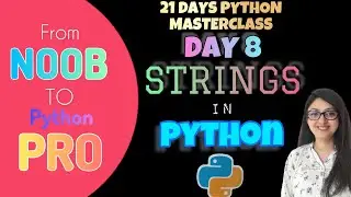Day 8- Strings in Python - Become a Python Pro in Just 21 Days 