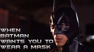 When Batman Wants You To Wear A Mask