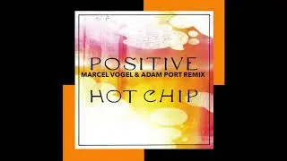 Hot Chip - Positive (Marcel Vogel & Adam Port Remix) [Domino] 2020