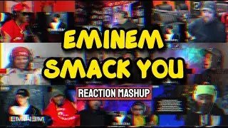 Eminem - SMACK YOU | UNCUT REACTION MASHUP