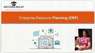 HSC Board IT Commerce Chapter 6 ERP Part -1 -Archana Mulay (timestamps provided in description)