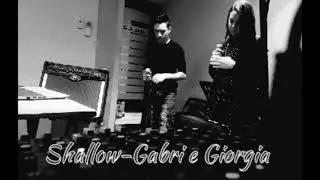 Shallow-Lady gaga ft Bradley Cooper (cover Gabriele Laghezza e Giorgia Pucci)