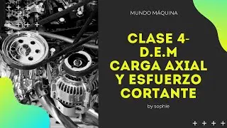 CLASE 4 ESFUERZO NORMAL debido a LA CARGA AXIAL y ESFUERZO CORTANTE